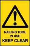 NAILING TOOL IN USE KEEP CLEAR SIGN 68W