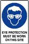 EYE PROTECTION MUST BE WORN ON THIS SITE SIGN 141MMC