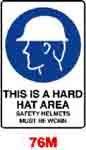 THIS IS A HARD HAT AREA SAFETY HELMETS MUST BE WORN SIGN 76MMC