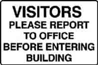 VISITORS REPORT TO THE OFFICE BEFORE ENTERING BUILDING SIGN 145P
