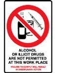 ALCOHOL OR ILLICIT DRUGS NOT PERMITTED AT THIS WORK PLACE SIGN 378PP