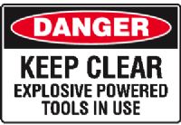 KEEP CLEAR EXPLOSIVE POWERED TOOLS IN USE SIGN 31DMC