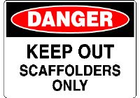 KEEP OUT SCAFFOLDERS ONLY SIGN 355DMC