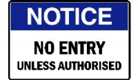 NOTICE NO ENTRY UNLESS AUTHORISED SIGN 180N