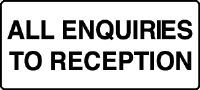ALL ENQUIRIES TO RECEPTION SIGN 284P