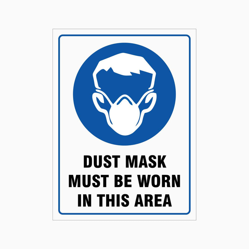 Dust Mask Must Be Worn In This Area safety sign