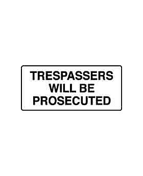 TRESPASSERS WILL BE PROSECUTED SIGN 291MC