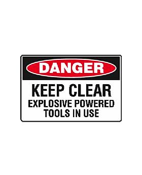 KEEP CLEAR EXPLOSIVE POWERED TOOLS IN USE SIGN 31DMC