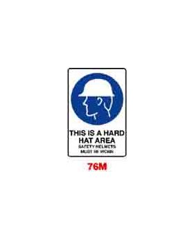 THIS IS A HARD HAT AREA SAFETY HELMETS MUST BE WORN SIGN 76MF