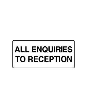 ALL ENQUIRIES TO RECEPTION SIGN 284P